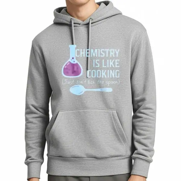 Sweat à capuche gris avec slogan scientifique "Chemistry is like cooking" illustré d'une fiole et d'une cuillère, parfait pour les amateurs de science et de mode décontractée.